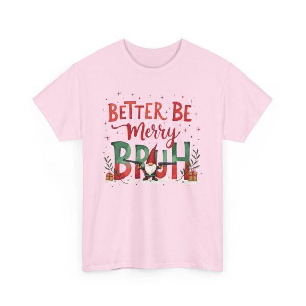 Better Be Merry Bruh Christmas Quirky Funny Gangsta Gnome Holiday Design Unisex Heavy Cotton Tee - Image 2