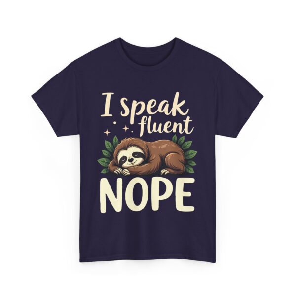 I Speak Fluent Nope Funny Sloth Lazy Humor Napping Design Unisex Heavy Cotton Tee - Image 2