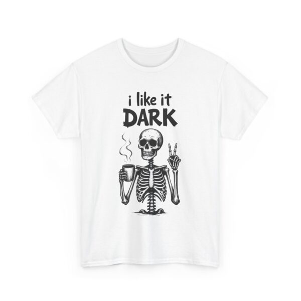 Skeleton Coffee Lover I like it Dark Humor Design Unisex Heavy Cotton Tee - Image 6