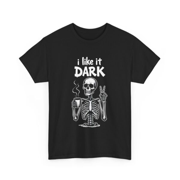 Skeleton Coffee Lover I like it Dark Humor Design Unisex Heavy Cotton Tee - Image 7