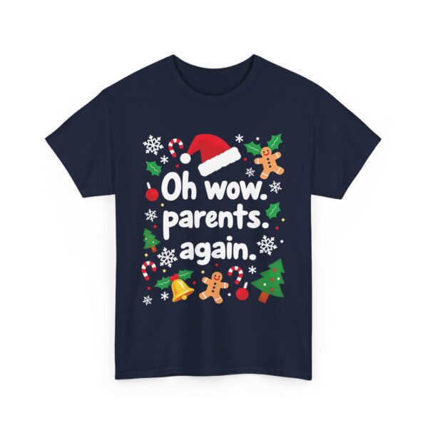 Oh Wow Parents Again - Funny Cheesy Salty Edgy Festive Christmas Design Unisex Heavy Cotton Tee - Image 2
