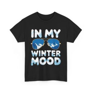In my Winter Mood Nature Outdoor Lover Sunglasses Letter Art Mountain Adventure Design Unisex Heavy Cotton Tee
