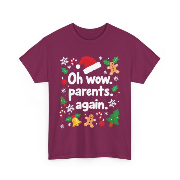 Oh Wow Parents Again - Funny Cheesy Salty Edgy Festive Christmas Design Unisex Heavy Cotton Tee - Image 5