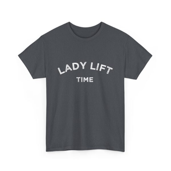 Lady Lift Time Motivational Distressed Powerlifting Bodybuilding Letter Art Design Unisex Heavy Cotton Tee - Image 5