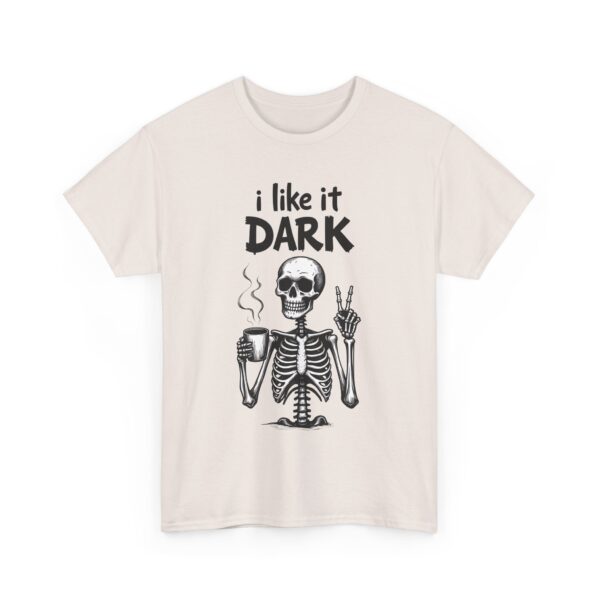 Skeleton Coffee Lover I like it Dark Humor Design Unisex Heavy Cotton Tee - Image 4