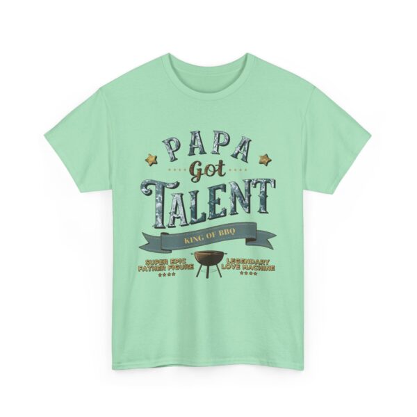 PAPA GOT TALENT BBQ KING EPIC FATHER LEGENDARY LOVE MACHINE FUNNY PUN Design Unisex Heavy Cotton Tee - Image 5