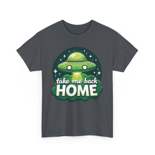 Take Me Back Home Funny Alien Abduction UFO Humor Design Unisex Heavy Cotton Tee - Image 3