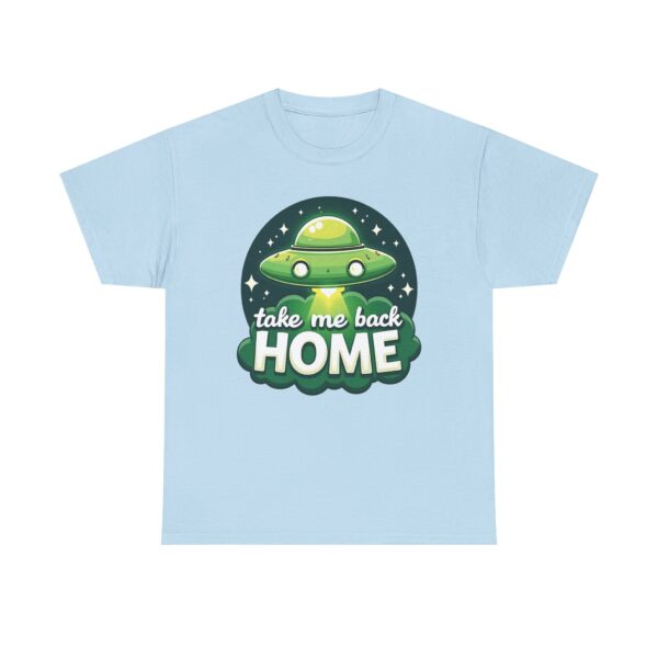 Take Me Back Home Funny Alien Abduction UFO Humor Design Unisex Heavy Cotton Tee - Image 16