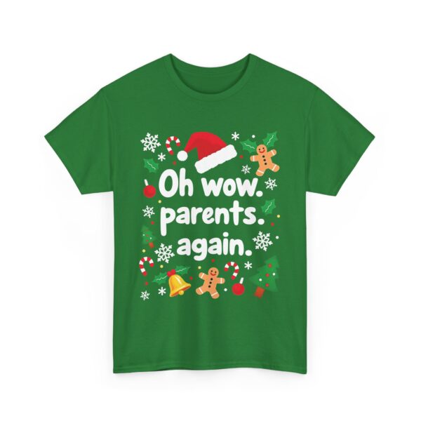 Oh Wow Parents Again - Funny Cheesy Salty Edgy Festive Christmas Design Unisex Heavy Cotton Tee - Image 7