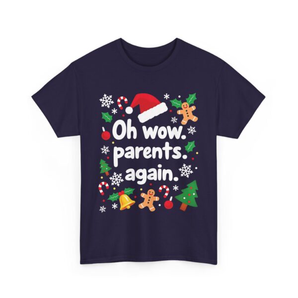 Oh Wow Parents Again - Funny Cheesy Salty Edgy Festive Christmas Design Unisex Heavy Cotton Tee - Image 9