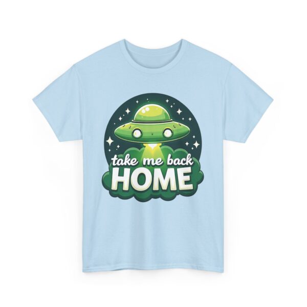 Take Me Back Home Funny Alien Abduction UFO Humor Design Unisex Heavy Cotton Tee - Image 18