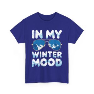 In my Winter Mood Nature Outdoor Lover Sunglasses Letter Art Mountain Adventure Design Unisex Heavy Cotton Tee