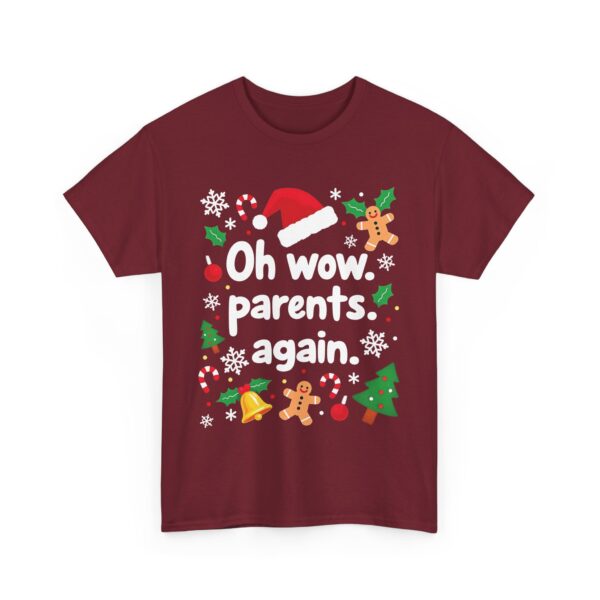 Oh Wow Parents Again - Funny Cheesy Salty Edgy Festive Christmas Design Unisex Heavy Cotton Tee - Image 6