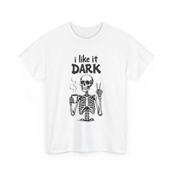 Skeleton Coffee Lover I like it Dark Humor Design Unisex Heavy Cotton Tee - Image 6