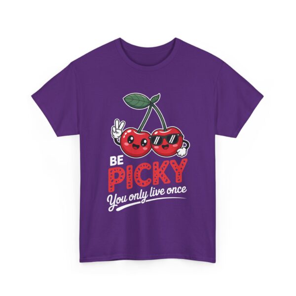 Be Picky You Only Live Once Funny Cherry Kawaii Positive Vibes Design Unisex Heavy Cotton Tee - Image 3