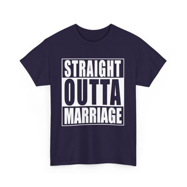 Straight Outta Marriage Funny Divorce Humor Bold Letter Art Design Unisex Heavy Cotton Tee - Image 7