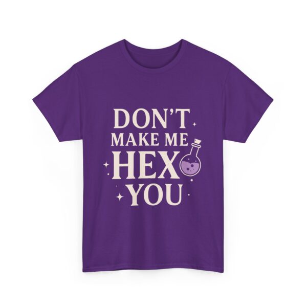 Don’t Make Me Hex You Funny Sarcastic Witch Spell Quote Art Unisex Heavy Cotton Tee - Image 3
