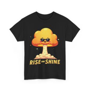 Rise and Shine Funny Kawaii Nuclear Explosion Cartoon Absurd Humor Design Unisex Heavy Cotton Tee