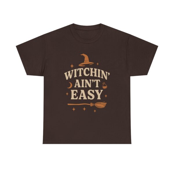 Witchin Ain’t Easy Funny Sarcastic Witch Spiritual Vibes Unisex Heavy Cotton Tee - Image 2