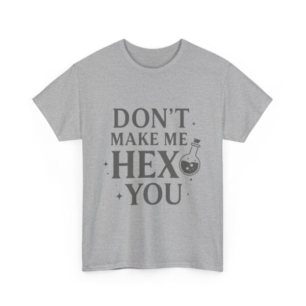 Don’t Make Me Hex You Funny Sarcastic Witch Spell Quote Gray Unisex Heavy Cotton Tee