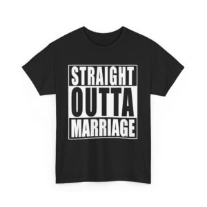 Straight Outta Marriage Funny Divorce Humor Bold Letter Art Design Unisex Heavy Cotton Tee