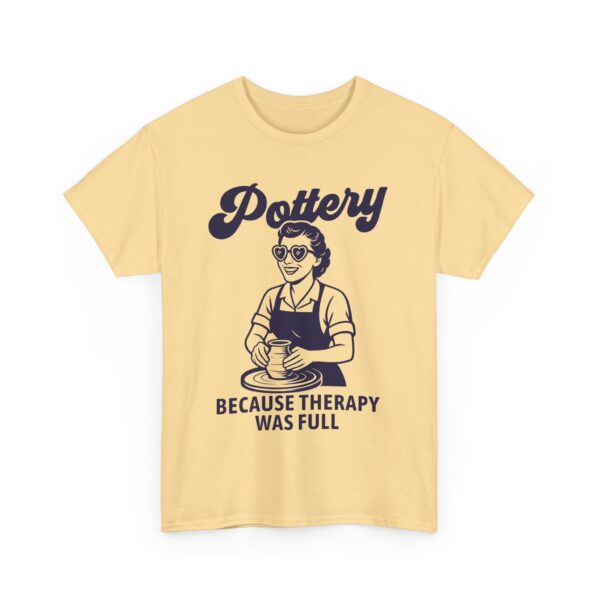 Pottery Humor For Women Clay Therapy Ceramic Art Unisex Heavy Cotton Tee - Image 4