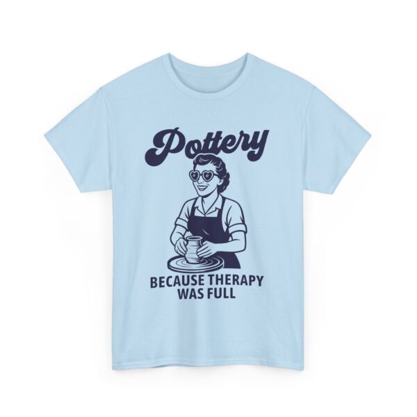 Pottery Humor For Women Clay Therapy Ceramic Art Unisex Heavy Cotton Tee - Image 6