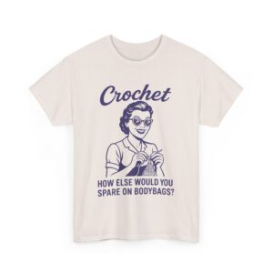 Funny Crochet Humor Dark Retro Sarcastic Wife Design Design Unisex Heavy Cotton Tee