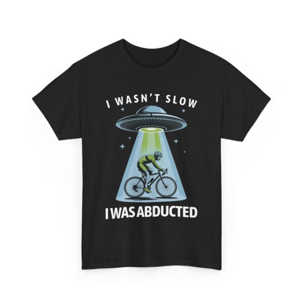 I Wasn't Slow I Was Abducted Funny Cycling UFO Unisex Heavy Cotton Tee