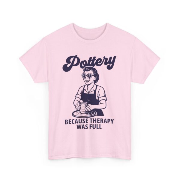 Pottery Humor For Women Clay Therapy Ceramic Art Unisex Heavy Cotton Tee - Image 7
