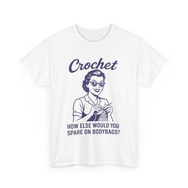 Funny Crochet Humor Dark Retro Sarcastic Wife Design Unisex Heavy Cotton Tee - Image 2