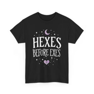 Hexes Before Exes Sarcastic Witch Funny Humor Alternative Design Unisex Heavy Cotton Tee
