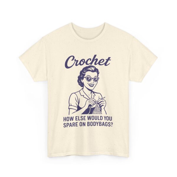 Funny Crochet Humor Dark Retro Sarcastic Wife Design Unisex Heavy Cotton Tee - Image 5