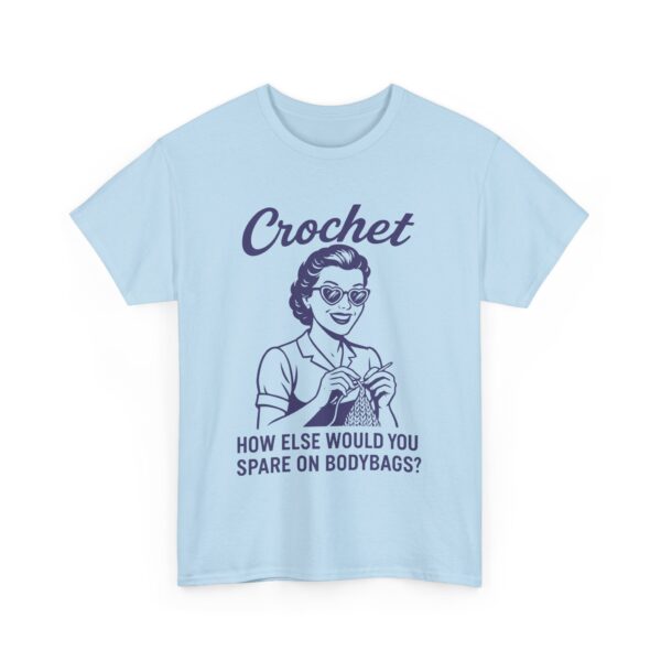Funny Crochet Humor Dark Retro Sarcastic Wife Design Unisex Heavy Cotton Tee - Image 6