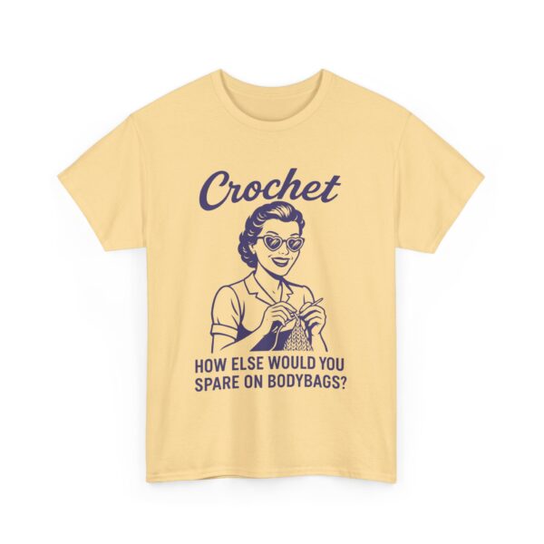 Funny Crochet Humor Dark Retro Sarcastic Wife Design Unisex Heavy Cotton Tee - Image 4
