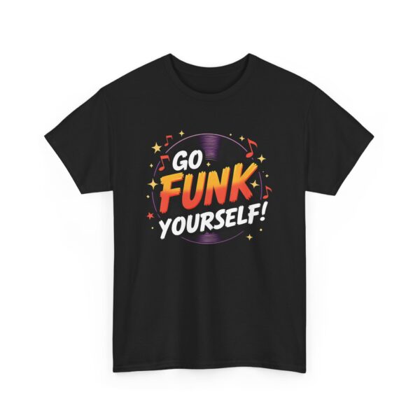 Go Funk Yourself Retro 70s Funky Music Funny Vintage Groovy Humor Unisex Heavy Cotton Tee