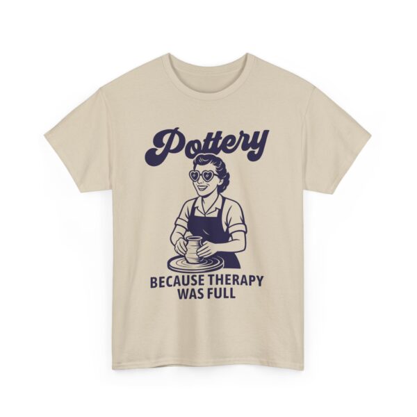 Pottery Humor For Women Clay Therapy Ceramic Art Unisex Heavy Cotton Tee - Image 3