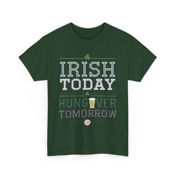 Irish Today Hungover Tomorrow Funny St Patrick Humor Unisex Heavy Cotton Tee - Image 4