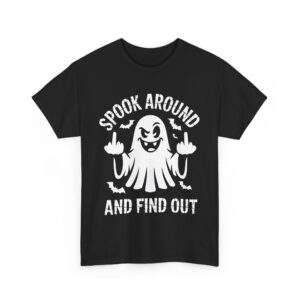 Spook Around And Find Out Funny Ghost Sarcastic Halloween Unisex Heavy Cotton Tee