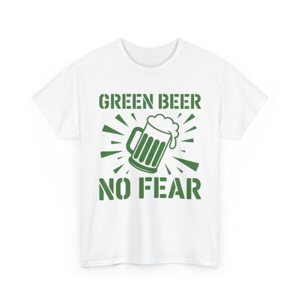 Green Beer No Fear Funny St Patrick’s Day Drinking Humor Unisex Heavy Cotton Tee - Image 2