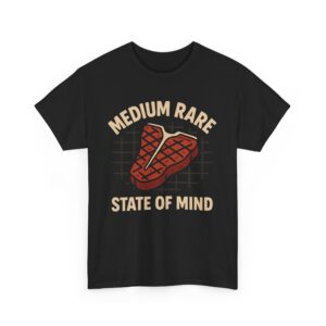 Funny Steak Medium Rare State of Mind BBQ Unisex Heavy Cotton Tee