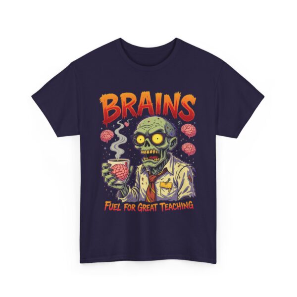 Funny Zombie Teacher Brains Fuel Teaching Unisex Heavy Cotton Tee - Image 3