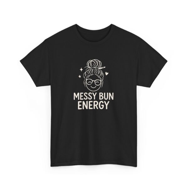 Messy Bun Energy – Funny Cute Hair Lifestyle Unisex Heavy Cotton Tee