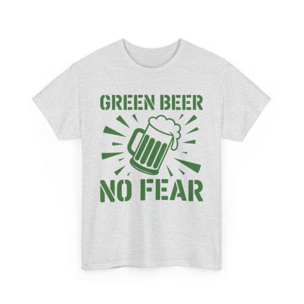 Green Beer No Fear Funny St Patrick’s Day Drinking Humor Unisex Heavy Cotton Tee - Image 3
