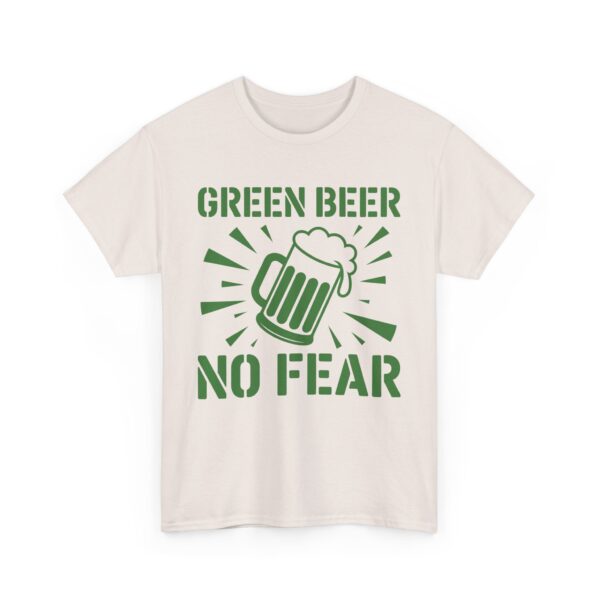 Green Beer No Fear Funny St Patrick’s Day Drinking Humor Unisex Heavy Cotton Tee - Image 4
