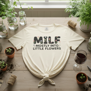 MILF - Mostly Into Little Flowers funny gardening tee Comfort Colors