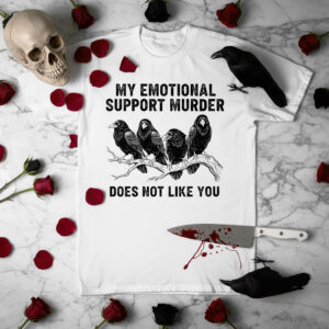 T-Shirt — “My Emotional Support Murder Does Not Like You” Vintage Crow Graphic Tee
